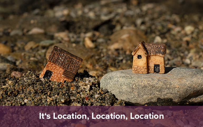 It's Location, Location, Location