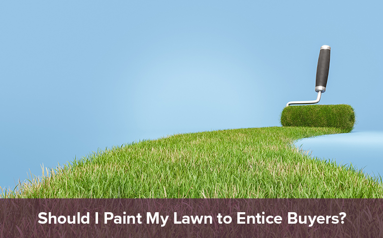 Should I Paint My Lawn to Entice Buyers?