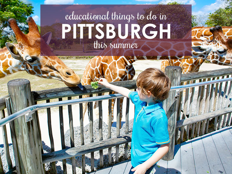 Education and Excitement for Kids: Spend a Summer in Pittsburgh!